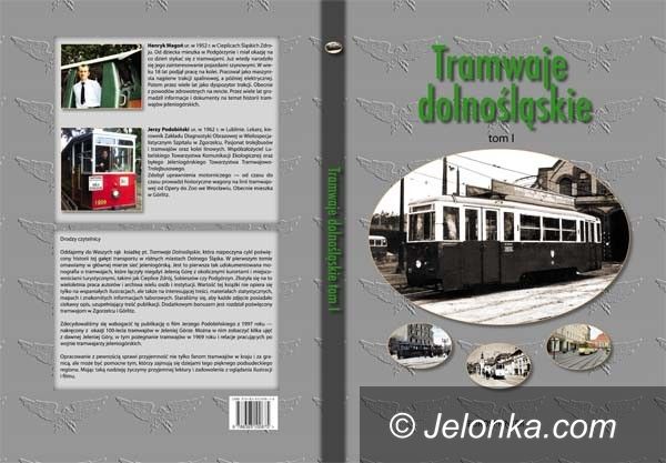 Jelenia Góra/region: Nowa książka o jeleniogórskich tramwajach już w sprzedaży