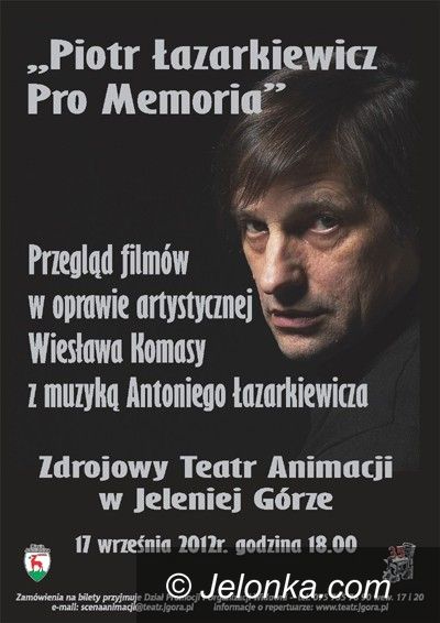 Jelenia Góra-Cieplice: Pamięci znanego reżysera z Cieplic Piotra Łazarkiewicza