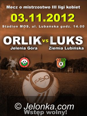 III-liga piłkarska kobiet: Najważniejszy mecz jesieni przed "Orliczkami"