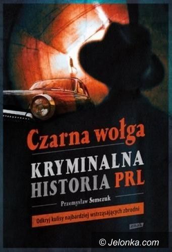 Kraj: Afera cyjankowa w Jeleniej Górze w książce Przemysława Semczuka
