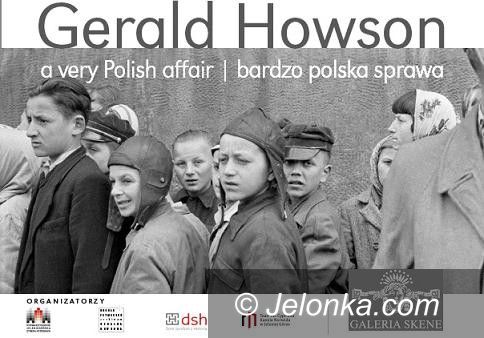 Jelenia Góra: “Gerald Howson – bardzo polska sprawa” w Galerii Skene