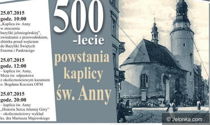 Jelenia Góra: Obchody 500–lecia kaplicy św. Anny