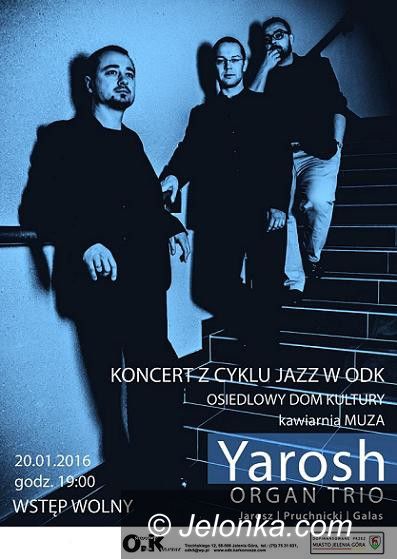 Jelenia Góra: Yarosh Organ Trio zagra w ODK