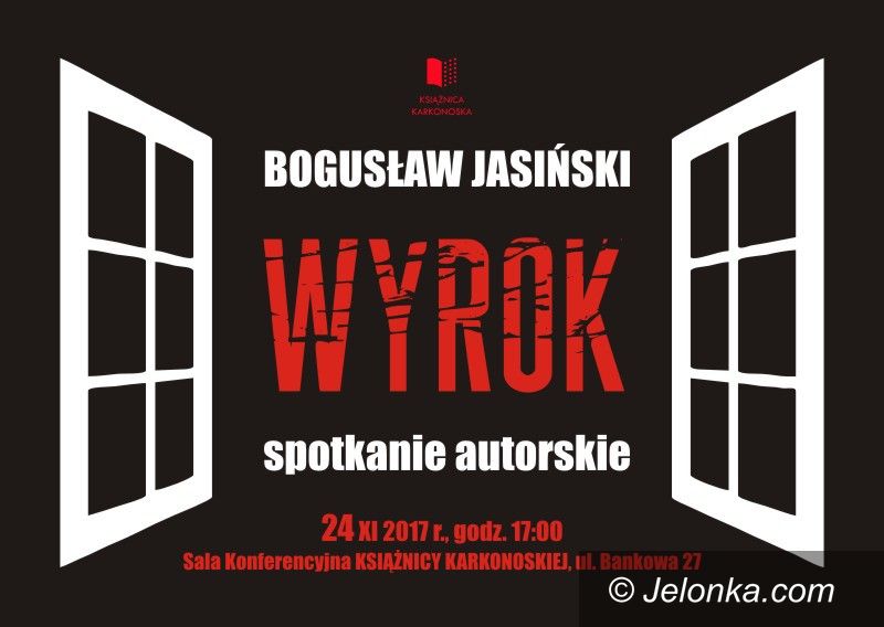 Jelenia Góra: Bogusław Jasiński i „Wyrok” w Książnicy