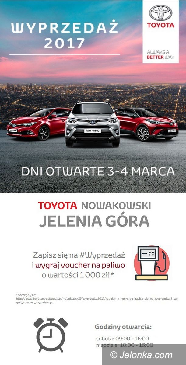 Jelenia Góra: Dni otwarte w Salonie Toyota Nowakowski  w  Maciejowej. Finał wyprzedaży 2017!