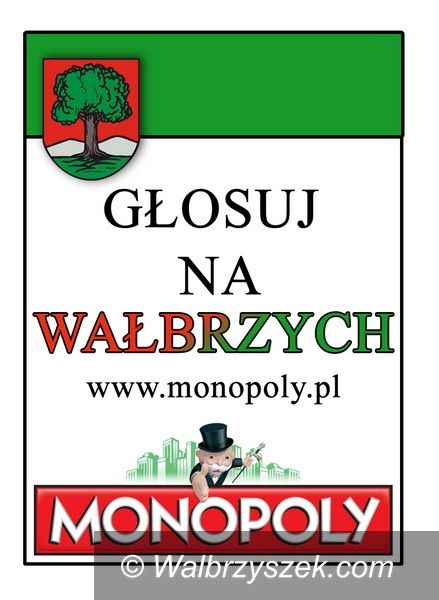Wałbrzych: WEJDŹ DO GRY !!! głosuj na Wałbrzych w Monopoly.pl !!!