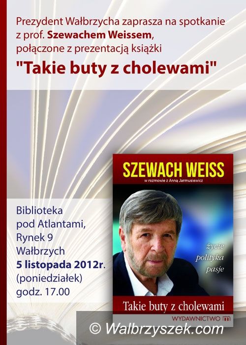 Wałbrzych: Szewach Weiss przyjeżdża do Wałbrzycha