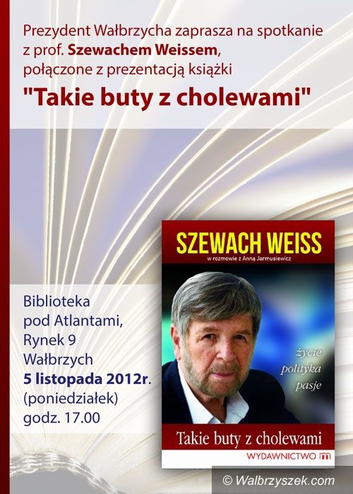 Wałbrzych: Szewach Weiss przyjeżdża do Wałbrzycha