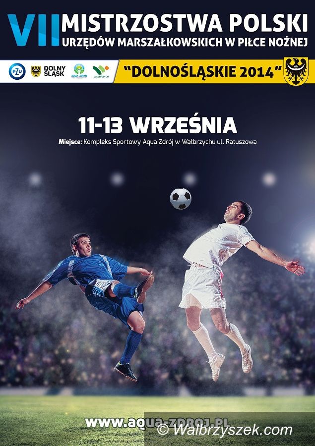 Wałbrzych: VII Mistrzostwa Polski Urzędów Marszałkowskich w Piłce Nożnej