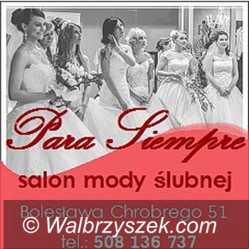 Wałbrzych: Para Siempre Salon Mody Ślubnej w Wałbrzychu zaprasza!