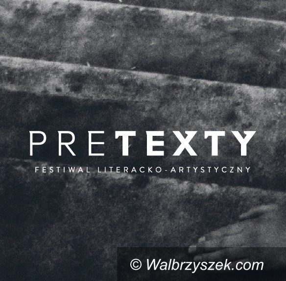 Wałbrzych/Region: Festiwal literacko–artystyczny „preTEXTY”  w Wałbrzychu