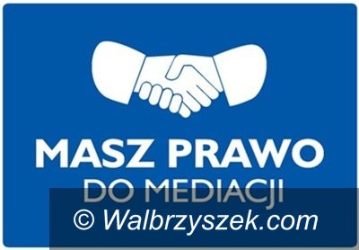 Wałbrzych/Region: Masz prawo do mediacji