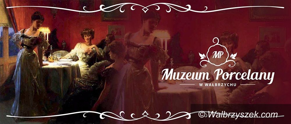 Wałbrzych: Muzeum Porcelany: Na podwieczorku o Jacku Malczewskim…