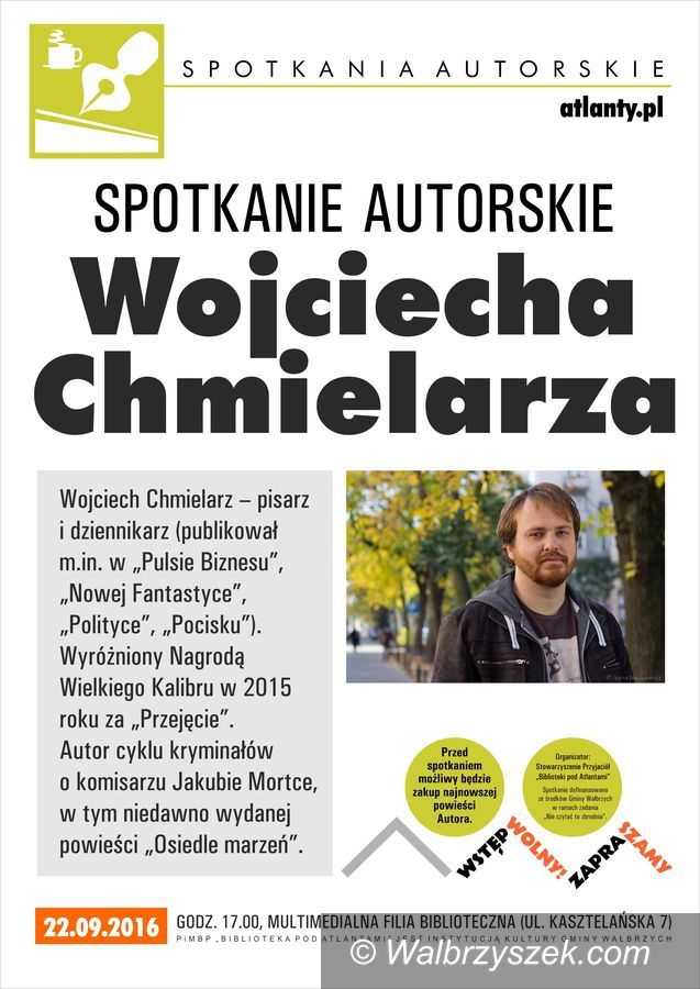 Wałbrzych: Przyjdź i porozmawiaj z Wojciechem Chmielarzem