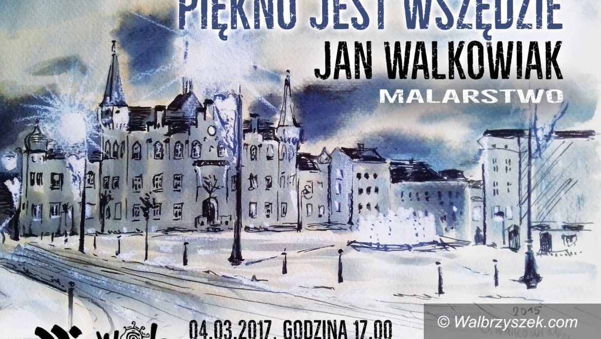 Wałbrzych: Jan Walkowiak zaprezentuje swoje obrazy