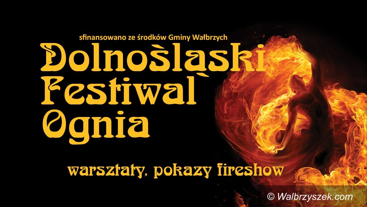 Wałbrzych: Dolnośląski Festiwal Ognia – czekamy na zgłoszenia