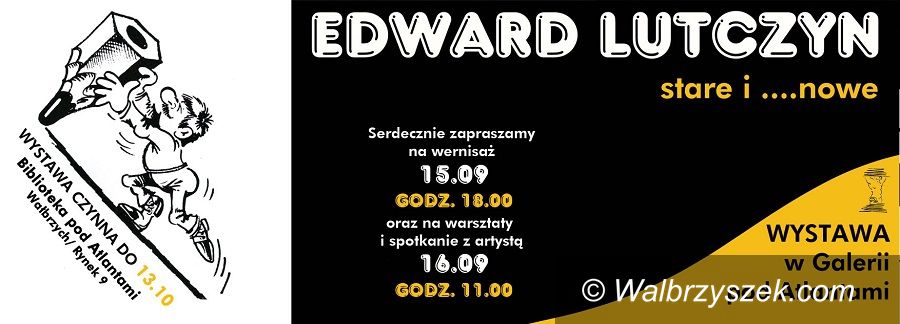 Wałbrzych: „Edward Lutczyn. Stare i… nowe” w najbliższy weekend w Wałbrzychu