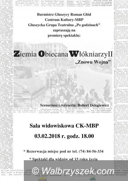 REGION, Głuszyca: „Znowu wojna”– na głuszyckiej scenie „Ziemia Obiecana Włókniarzy II”