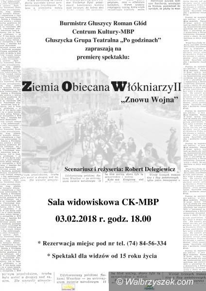 REGION, Głuszyca: „Znowu wojna”– na głuszyckiej scenie „Ziemia Obiecana Włókniarzy II”