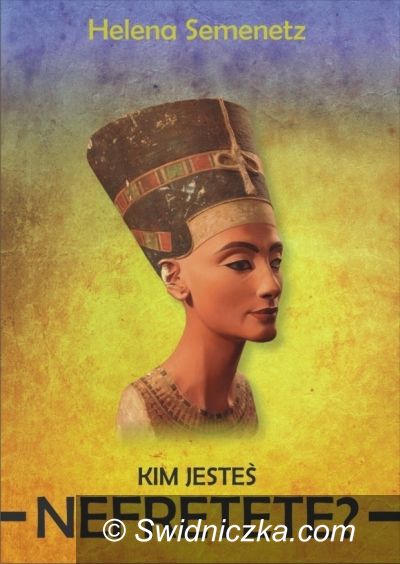 Świdnica: Kim była Nefretete – opowie tropicielka informacji o królowej Egipu