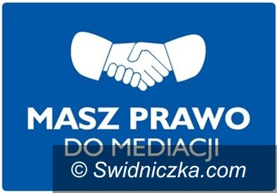 Świdnica/Region: Masz prawo do mediacji