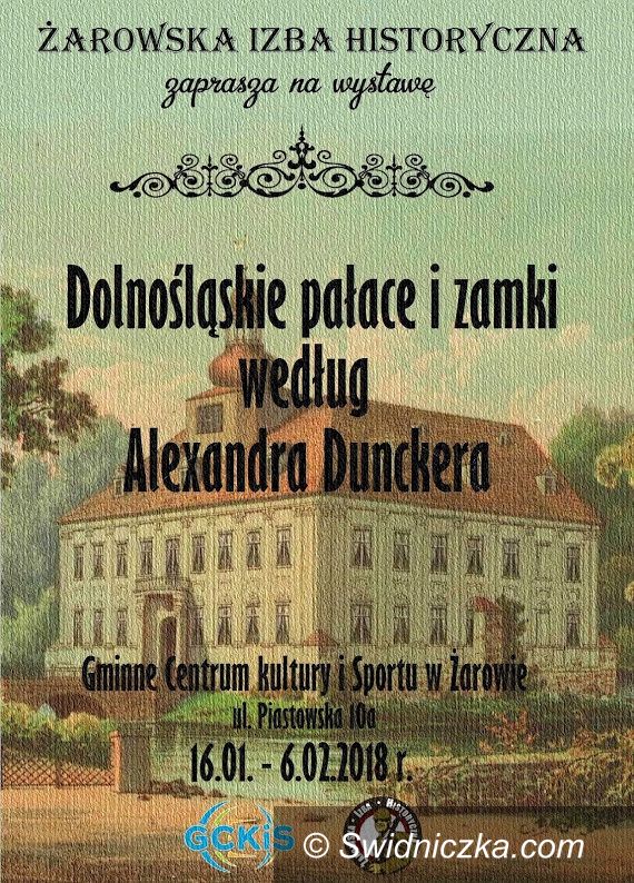 Żarów: Wystawa "Dolnośląskie pałace i zamki według Alexandra Dunckera"